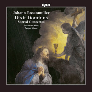 Rosenmuller: Dixit Dominus; Sacred Concertos , Ensemble 1684