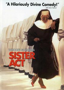 Sister Act , Whoopi Goldberg