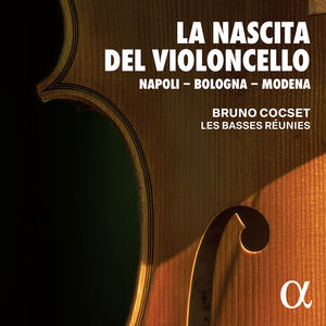 La Nascita Del Violoncello , Bruno Cocset
