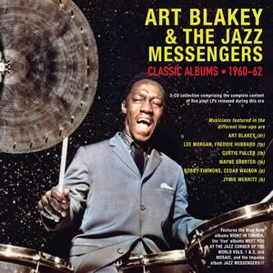 Classic Albums 1960-62 , Art Blakey and The Jazz Messengers