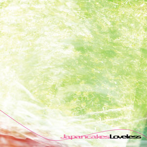 Loveless - Pink , Japancakes