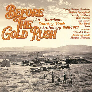 Before The Gold Rush: An American Country Rock Anthology 1966-1973 /  Various [Import] , Various Artists