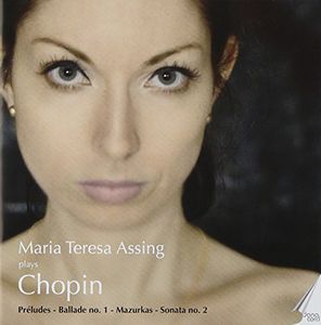 Chopin, Frederic : Maria Teresa Assing Plays Chopin , Maria Teresa Assing