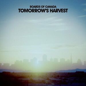 Tomorrow's Harvest , Boards of Canada
