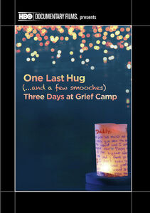 One Last Hug: Three Days at Grief Camp