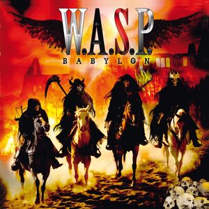 Babylon , W.A.S.P.