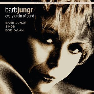 Every Grain of Sand:15th Anniversary Edition , Barb Jungr