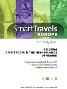 Smart Travels Europe With Rudy Maxa: Belgium /  Amsterdam and TheNetherlands /  Denmark