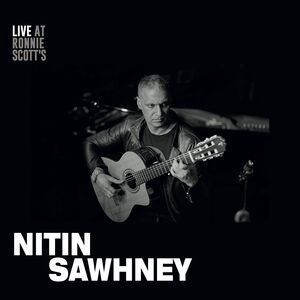 Live At Ronnie Scott's , Nitin Sawhney