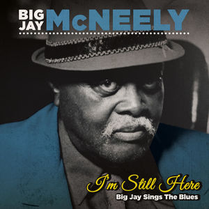 I'm Still Here - Big Jay Sings the Blues