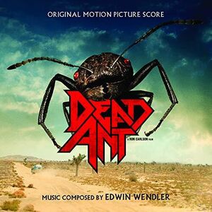 Dead Ant (Original Motion Picture Score) , Edwin Wendler