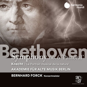 Beethoven: Symphony No.6 , Akademie Fur Alte Musik Berlin