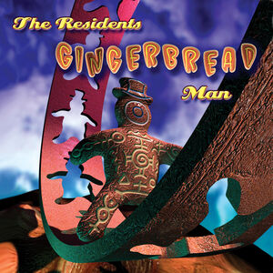 Gingerbread Man , The Residents