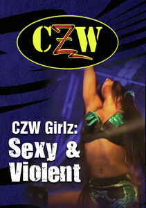 CZW: Girlz: Sexy And Violent