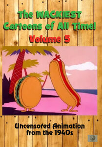 The Wackiest Cartoons of All Time! Volume 5 Uncensored Animation From the 1940s , Pinto Colvig