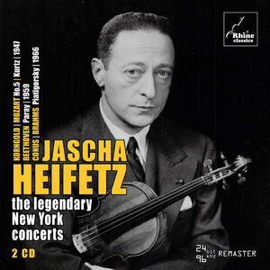 Legendary New York Concerts , Jascha Heifetz