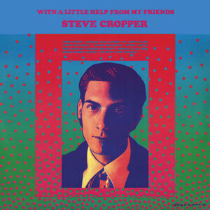 With A Little Help From My Friends , Steve Cropper