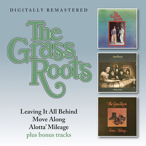 Leaving It All Behind /  Move Along /  Alotta' Mileage + Bonus Tracks [Import] , The Grass Roots