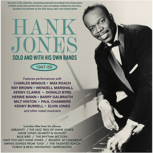 Hank Jones: Solo & With His Own Bands 1947-59 , Hank Jones