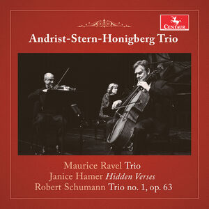 Ravel: Trio; Schumann: Trio No. 1, Op. 63; Hamer: Hidden Verses