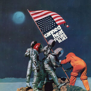 Future Blues , Canned Heat