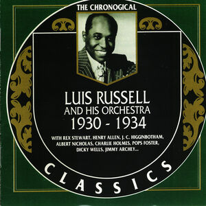 Chronological Luis Russell and His Orchestra 1930-1934 , Luis Russell