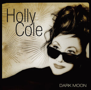 Dark Moon - Deluxe SHM Edition [Import] , Holly Cole