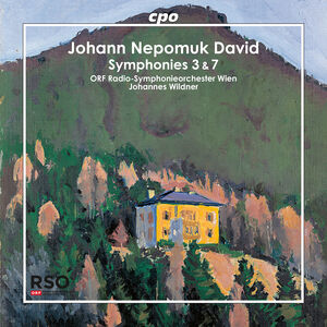 Johann Nepomuk David: Symphonies 3 & 7 , ORF Radio-Symphonieorchester Wien
