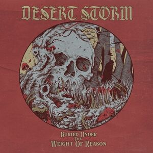 Buried Under The Weight Of Reason , Desert Storm