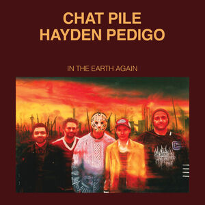 In The Earth Again , Chat Pile