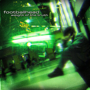 Weight of The Truth ( BLACK OLIVE VINYL ) , Footballhead