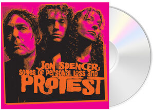 Songs of Personal Loss and Protest , Jon Spencer