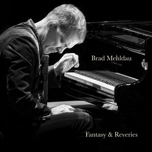 Fantasy & Reveries , Brad Mehldau