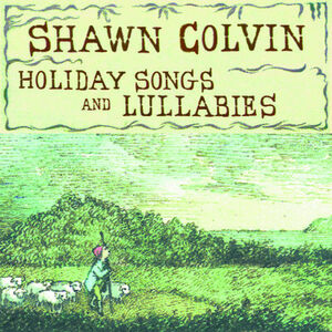 Holiday Songs & Lullabies , Shawn Colvin