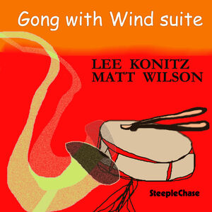 Gong with the Wind Suite , Lee Konitz
