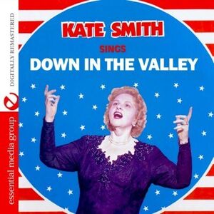 Sings Down in the Valley , Kate Smith