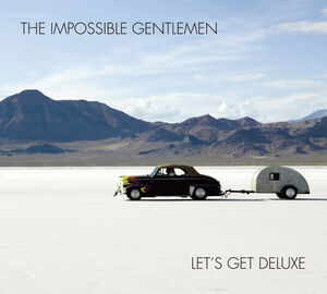 Let's Get , The Impossible Gentlemen