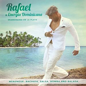 Rafael & Energia Dominicana: Enamorarse en la playa