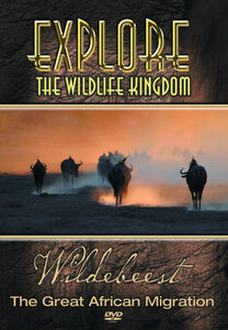 Explore the Wildlife Kingdom: Wildebeest the Great African Migration