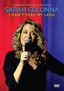 Sarah Colonna: I Can't Feel My Legs