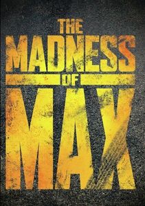 The Madness of Max