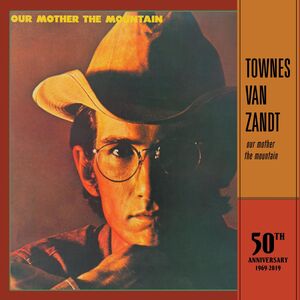 Our Mother The Mountain - 50th Anniversary , Townes Van Zandt