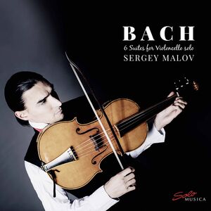 6 Suites for Violoncello Solo , Sergey Malov
