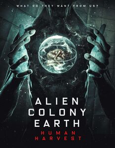 Alien Colony Earth: Human Harvest