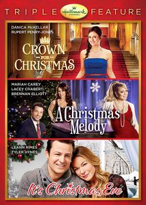 Crown for Christmas /  A Christmas Melody /  It's Christmas, Eve (Hallmark Channel Triple Feature)