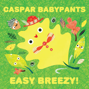 EASY BREEZY! , Caspar Babypants