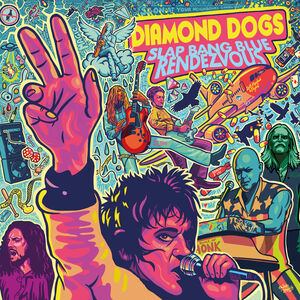 Slap Bang Blue Rendezvous , Diamond Dogs