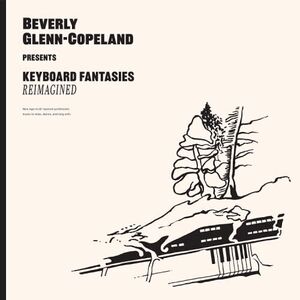 Keyboard Fantasies Reimagined , Beverly Glenn-Copeland