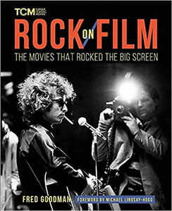 Rock on Film: The Movies That Rocked the Big Screen (Turner Classic Movies, TCM) , Fred Goodman