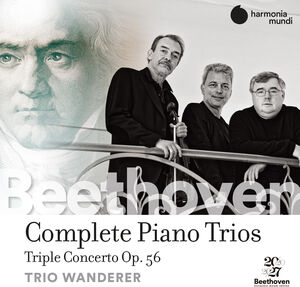 Beethoven: Complete Piano Trios & Triple Concerto , Trio Wanderer